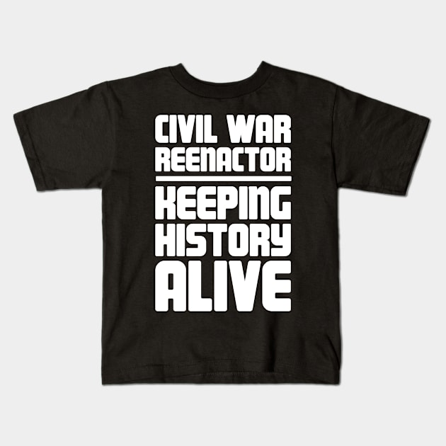 American Civil War Reenactor - Historical Gift Kids T-Shirt by Wizardmode